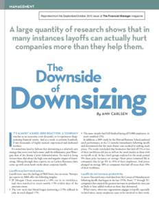 MANAGEMENT Reprinted from the September/October 2010 issue of The Financial Manager magazine A large quantity of research shows that in many instances layoffs can actually hurt companies more than they help them.