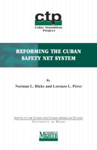 REFORMING THE CUBAN SAFETY NET SYSTEM By  Norman L. Hicks and Lorenzo L. Pérez