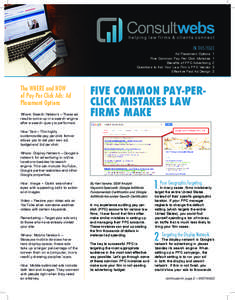 in this issue  Ad Placement Options  1 Five Common Pay-Per-Click Mistakes  1 Benefits of PPC Advertising  2 Questions to Ask Your Law Firm’s PPC Vendor  3