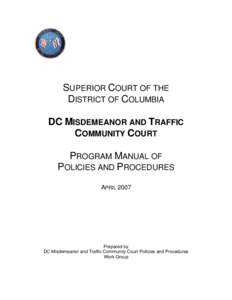 SUPERIOR COURT OF THE DISTRICT OF COLUMBIA DC MISDEMEANOR AND TRAFFIC COMMUNITY COURT PROGRAM MANUAL OF POLICIES AND PROCEDURES