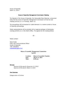 House of Assembly March 11, 2014 House of Assembly Management Commission Meeting The Speaker of the House of Assembly, the Honourable Ross Wiseman, announced today that the House of Assembly Management Commission will ho