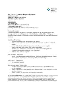 JOB TITLE: CATERING - RUNNER, INTERNAL JOB CODE(S): 3357 JOB FAMILY: FOOD & BEVERAGE FLSA STATUS: NON-EXEMPT UNIT SPECIFIC UNIT NAME: SFB