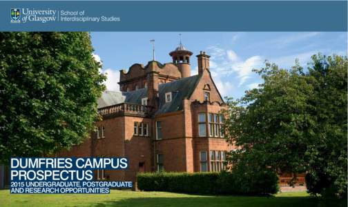 DUMFRIES CAMPUS PROSPECTUS 2015 UNDERGRADUATE, POSTGRADUATE AND RESEARCH OPPORTUNITIES