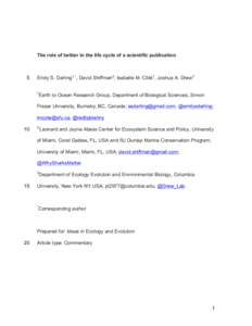 The role of twitter in the life cycle of a scientific publication  5 Emily S. Darling1,*, David Shiffman2, Isabelle M. Côté1, Joshua A. Drew3 1