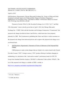 SECURITIES AND EXCHANGE COMMISSION (Release No[removed]; File No. SR-CME[removed]April 16, 2012 Self-Regulatory Organizations; Chicago Mercantile Exchange Inc.; Notice of Filing and Order Granting Accelerated Approval 