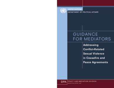 UNITED NATIONS DEPARTMENT OF POLITICAL AFFAIRS In today’s violent conflicts, civilians are increasingly caught on the front line. One of the most d ­ evastating