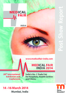 Post Show Report www.medicalfair-india.com MEDICAL ICAL FAIR INDIA 2014