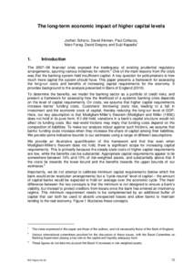 The long-term economic impact of higher capital levels Jochen Schanz, David Aikman, Paul Collazos, Marc Farag, David Gregory and Sujit Kapadia1 1.