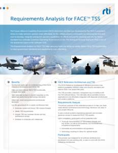 Requirements Analysis for FACETM TSS The Future Airborne Capability Environment (FACE) Reference Architecture developed by the FACE Consortium strives to make airborne systems more affordable for the military avionics co