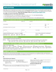 Home Energy Assessment APPLICATION Most New York homeowners can receive a home energy assessment for free or at a reduced-cost through the Home Performance/Assisted Home Performance with ENERGY STAR® program. The assess