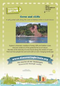 Coves and cliffs A self guided walk along the coast at Babbacombe in South Devon Explore a dramatic coastline of steep cliffs and hidden coves Discover evidence of the powerful forces of nature Wonder at the diversity of