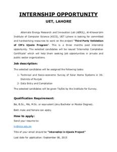 INTERNSHIP OPPORTUNITY UET, LAHORE Alternate Energy Research and Innovation Lab (AERIL), Al-Khawarizmi Institute of Computer Science (KICS), UET Lahore is looking for committed and hardworking resources to work on the pr