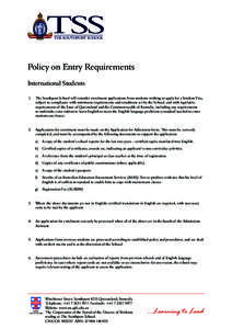 Policy on Entry Requirements International Students 1.	 The Southport School will consider enrolment applications from students wishing to apply for a Student Visa, subject to compliance with minimum requirements and con