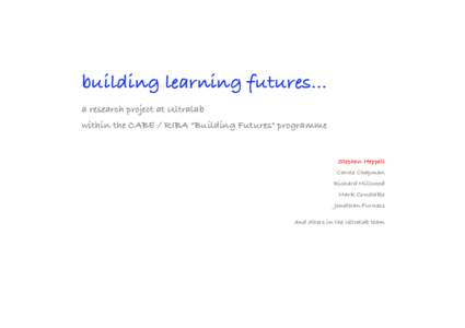 building learning futures… a research project at Ultralab within the CABE / RIBA 