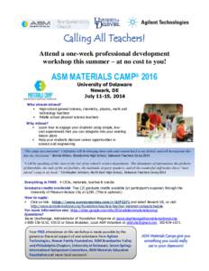 Calling All Teachers! Attend a one-week professional development workshop this summer – at no cost to you! ASM MATERIALS CAMP® 2016 University of Delaware