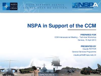 NSPA in Support of the CCM PREPARED FOR CCM Intersessional Meeting – Technical Workshop Geneva, 15 April[removed]PRESENTED BY