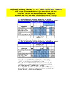 Beginning Monday, January 17, 2011, PLACER COUNTY TRANSIT bus stops for the Auburn to Light Rail Route and the Taylor Rd Shuttle will be relocated off campus to Rocklin Rd, near the West Entrance to Sierra College PCT op