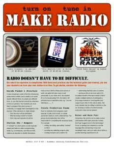 turn on  tune in MAKE RADIO Prepared by Ryan Brazell, distributed under a CC BY-NC-SA 4.0 license