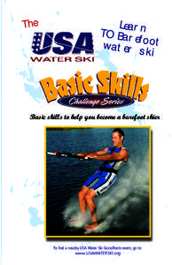 Water / Barefoot skiing / Kneeboard / Barefoot / Ski / Wakeboarding / Kneeboarding / Waterskiing / Recreation / Outdoor recreation