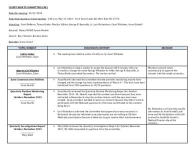 CLIENT RIGHTS COMMITTEE (CRC) Date this meeting: [removed]Date/time/location of next meeting: 5:00 p.m., May 13, 2014 – 1116 Seven Lakes Rd, West End, NC[removed]Attending: Carol DeBerry, Teresa Butler, Marilyn Gilliam