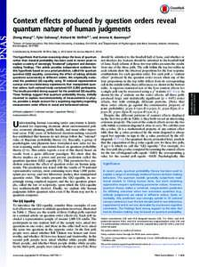 Context effects produced by question orders reveal quantum nature of human judgments Zheng Wanga,1, Tyler Sollowaya, Richard M. Shiffrinb,1, and Jerome R. Busemeyerb a School of Communication, The Ohio State University, 