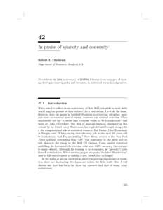 42 In praise of sparsity and convexity Robert J. Tibshirani Department of Statistics, Stanford, CA  To celebrate the 50th anniversary of COPSS, I discuss some examples of exciting developments of sparsity and convexity, 