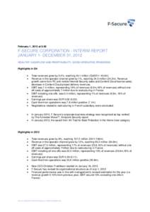 February 1, 2013 at[removed]F-SECURE CORPORATION - INTERIM REPORT JANUARY 1- DECEMBER 31, 2012 HEALTHY CASHFLOW AND PROFITABILITY, GOOD OPERATIVE PROGRESS Highlights in Q4