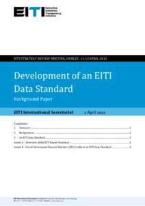 EITI STRATEGY REVIEW MEETING, HENLEY, 11-12 APRIL[removed]Development of an EITI Data Standard Background Paper EITI International Secretariat