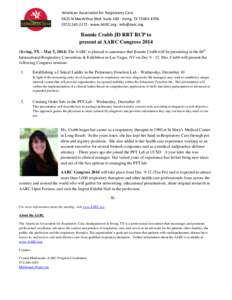 American Association for Respiratory Care 9425 N MacArthur Blvd. Suite 100 · Irving, TX[removed][removed] · www.AARC.org · [removed] Bonnie Crabb JD RRT RCP to present at AARC Congress 2014