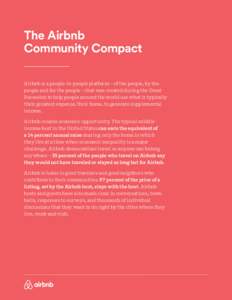 The Airbnb Community Compact Airbnb is a people-to-people platform—of the people, by the people and for the people—that was created during the Great Recession to help people around the world use what is typically the