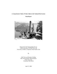 A Comprehensive Study of Visitor Safety in the National Park System: Final Report Prepared for the National Park Service Under subcontract (# GNK756) to the University of Idaho, Cooperative Park Studies Unit