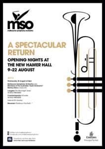 A SPECTACULAR RETURN OPENING NIGHTS AT THE NEW HAMER HALL 9–22 August ACT 3