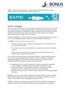 BAMBI -­­ Baltic Sea marine biodiversity – addressing the potential of adaptation to climate change implications – Grant Agreement number: call2012-­­76 PROJECT SUMMARY The overall goal of BAMBI is to assess and 