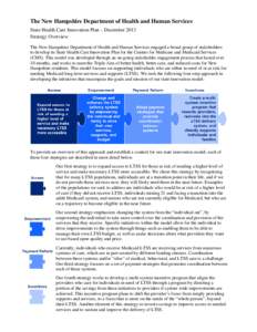 The New Hampshire Department of Health and Human Services State Health Care Innovation Plan – December 2013 Strategy Overview The New Hampshire Department of Health and Human Services engaged a broad group of stakehold