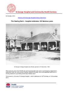 St George Hospital and Community Health Services 23 October, 2014 History of St George Hospital Video Click Here  The Healing Saint – hospital celebrates 120 fabulous years