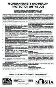 MICHIGAN SAFETY AND HEALTH PROTECTION ON THE JOB THE MICHIGAN OCCUPATIONAL SAFETY AND HEALTH ACT, 1974 P.A. 154, AS AMENDED, REQUIRES POSTING OF THIS DOCUMENT IN A CENTRAL AND CONSPICUOUS LOCATION. FAILURE TO DO SO MAY R