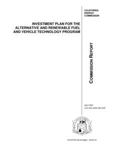 Investment Plan For The Alternative And Renewable Fuel And Vehicle Technology Program, Commission Report