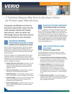 WHY VERIO  » 7 Technical Reasons Why Verio Is the Smart Choice for Private Label Web Services. Companies worldwide trust Verio to help them extend their reach into the