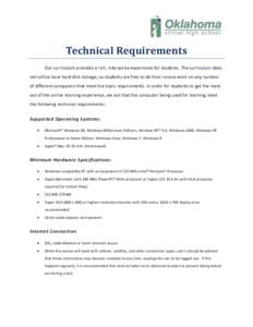 Technical Requirements Our curriculum provides a rich, interactive experience for students. The curriculum does not utilize local hard-disk storage, so students are free to do their course work on any number of different