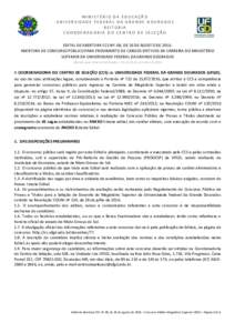 MINISTÉRIO DA EDUCAÇÃO UNIVERSIDADE FEDERAL DA GRANDE DOURADOS REITORIA COORDENADORIA DO CENTRO DE SELEÇÃO EDITAL DE ABERTURA CCS Nº. 08, DE 26 DE AGOSTO DEABERTURA DE CONCURSO PÚBLICO PARA PROVIMENTO DE CA