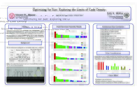 Optimizing for Size: Exploring the Limits of Code Density Vincent M. Weaver ASPLOS XIV Poster Session, 8 MarchAbstract