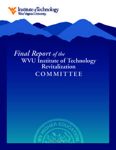 Final Report of the WVU Institute of Technology Revitalization COMMITTEE  December 2012