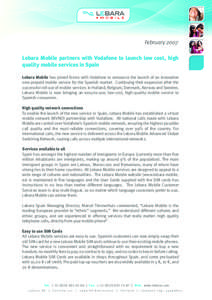 February 2007 Lebara Mobile partners with Vodafone to launch low cost, high quality mobile services in Spain