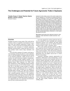 AgBioForum, 7(1&2): 47-50. ©2004 AgBioForum.  The Challenges and Potential for Future Agronomic Traits in Soybeans Timothy Conner, E. Hamer Paschal, Alberto Barbero, and Eric Johnson Monsanto Company