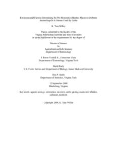 Environmental Factors Determining the Pre-Restoration Benthic Macroinvertebrate Assemblage In A Stream Used By Cattle K. Tara Willey Thesis submitted to the faculty of the Virginia Polytechnic Institute and State Univers