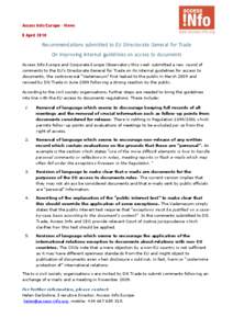 Access Info Europe - News 8 April 2010 Recommendations submitted to EU Directorate General for Trade On improving internal guidelines on access to documents Access Info Europe and Corporate Europe Observatory this week s