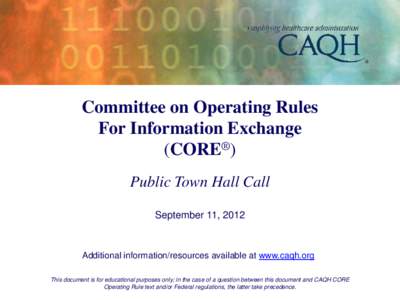 Committee on Operating Rules For Information Exchange (CORE®) Public Town Hall Call September 11, 2012