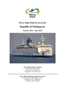 Mercy Ships Field Service in the  Republic of Madagascar October 2014 – JuneMercy Ships Global Association