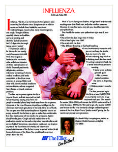 INFLUENZA by Brenda Foley, MD I  nfluenza, “the flu”, is a viral illness of the respiratory tract