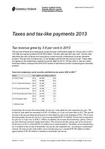 Government Finance[removed]Taxes and tax-like payments 2013 Tax revenue grew by 3.9 per cent in 2013 The accrual of taxes and compulsory social security contributions grew by 3.9 per cent in[removed]The total accrual amounte